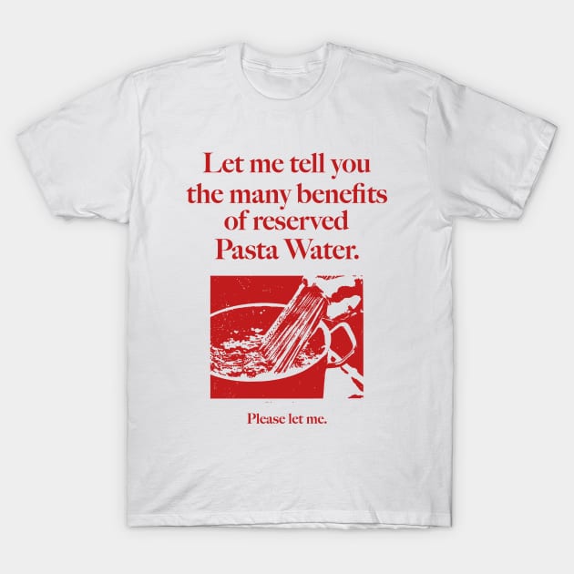 Reserved Pasta Water T-Shirt by Justin green